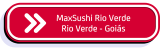 MaxSushi Rio Verde - Goiás